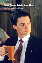 Twin Peaks Trivia And Quiz: Twin Peaks Questions and Answers