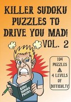 Killer Sudoku Puzzles to Drive You Mad!- Killer Sudoku Puzzles to Drive You Mad! Vol. 2