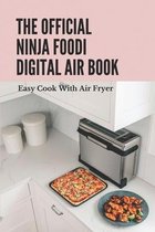 The Official Ninja Foodi Digital Air Book: Easy Cook With Air Fryer