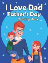I Love Dad Father's Day Coloring Book