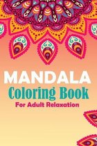 Mandala Coloring Book For Adult Relaxaxtion
