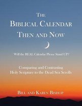 The Biblical Calendar Then and Now