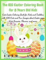 The BIG Easter Coloring Book for 8 Years Old Kids