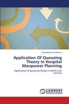 Application Of Queueing Theory In Hospital Manpower Planning