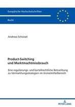 Europaeische Hochschulschriften Recht 6217 - Product-Switching und Marktmachtmissbrauch