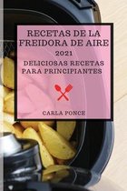 Recetas de la Freidora de Aire 2021 (Air Fryer Recipes 2021 Spanish Edition)