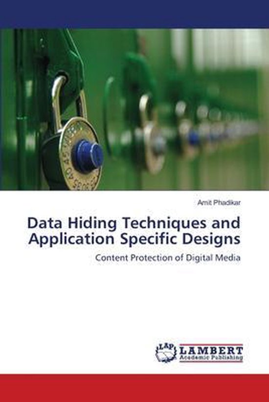 Data Hiding Techniques and Application Specific Designs 9783659125775