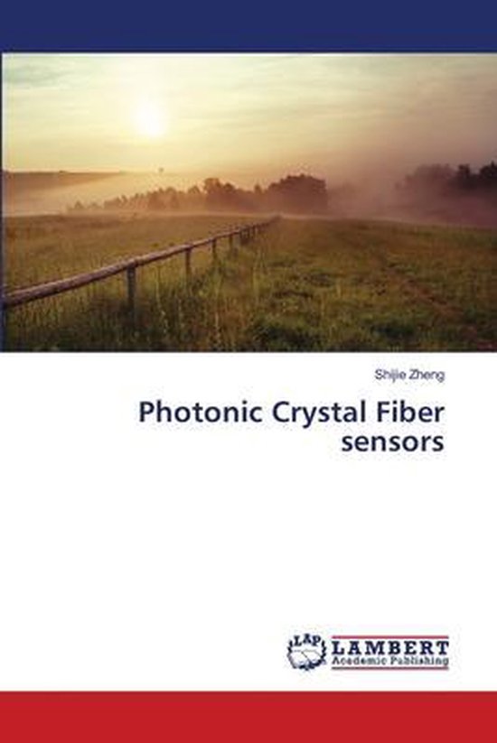 Photonic Crystal Fiber sensors | 9783659494437 | Shijie Zheng | Boeken ...