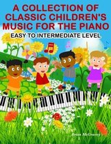 A Collection of Classic Children's Music for the Piano