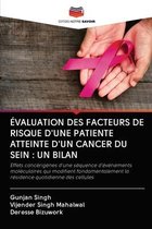 Evaluation Des Facteurs de Risque d'Une Patiente Atteinte d'Un Cancer Du Sein