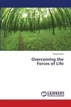 Overcoming the Forces of Life