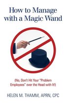 How to Manage with a Magic Wand