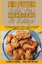 Air Fryer Toaster Oven Kochbuch Fur Einsteiger