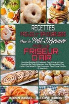 Recettes Faciles Et Savoureuses Pour Le Petit-Dejeuner Avec Le Friseur D'air