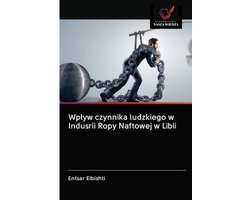 Wplyw czynnika ludzkiego w Indusrii Ropy Naftowej w Libii