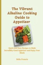 The Vibrant Alkaline Cooking Guide to Appetizer