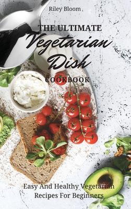 The Ultimate Vegetarian Dish Cookbook - cover