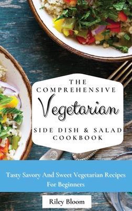 The Comprehensive Vegetarian Side Dish & Salad Cookbook - cover