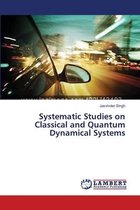 Systematic Studies on Classical and Quantum Dynamical Systems