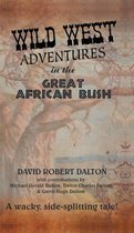 Wild West Adventures in the Great African Bush
