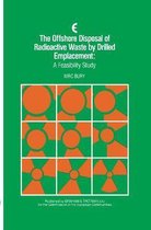 The Offshore Disposal of Radioactive Waste by Drilled Emplacement