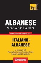 Italian Collection- Vocabolario Italiano-Albanese per studio autodidattico - 9000 parole