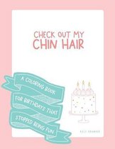 Check Out My Chin Hair: A Coloring Book