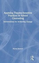 Applying Trauma-Sensitive Practices in School Counseling