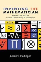 Inventing the Mathematician: Gender, Race, and Our Cultural Understanding of Mathematics