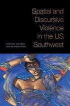 Spatial and Discursive Violence in the US Southwest
