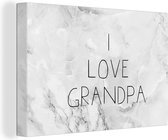 Canvas Schilderij Spreuken - I love grandpa - Opa - Quotes - 90x60 cm - Wanddecoratie - Vaderdag cadeau - Geschenk - Cadeautje voor hem - Tip - Mannen