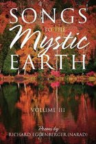 Songs to the Mystic Earth Volume III