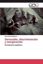 Genocidio, discriminación y marginación
