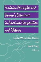 Composition, Literacy, and Culture- Feminine Principles & Women's Experience in American Composition & Rhetoric