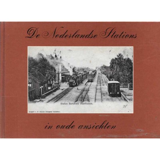 De Nederlandse Stations in oude ansichten