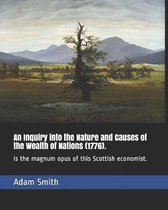 An Inquiry into the Nature and Causes of the Wealth of Nations (1776).