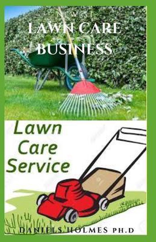 Newest Lawn Care Business How To Start & Run Your Landscaping And Lawn