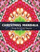 Christmas Mandala stress relieving designs: An adult coloring book