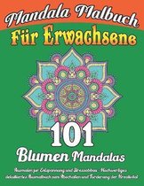Mandala Malbuch fur Erwachsene 101 Blumen Mandalas