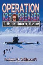 Mac McDowell- Operation Ice Breaker