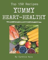 Top 150 Yummy Heart-Healthy Recipes