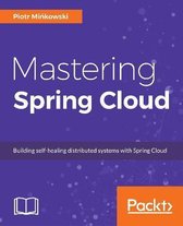 Mastering Spring Cloud