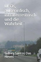 UFOs, ausserirdisch, intraterrestrisch und die Wahrheit