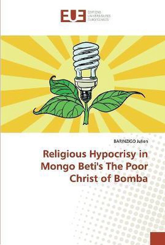 Couverture de livre : 'Religious Hypocrisy in Mongo Beti's The Poor Christ of Bomba'. Une ampoule avec des feuilles, sur fond jaune avec des rayons de soleil.