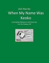 Unit Plan for When My Name Was Keoko