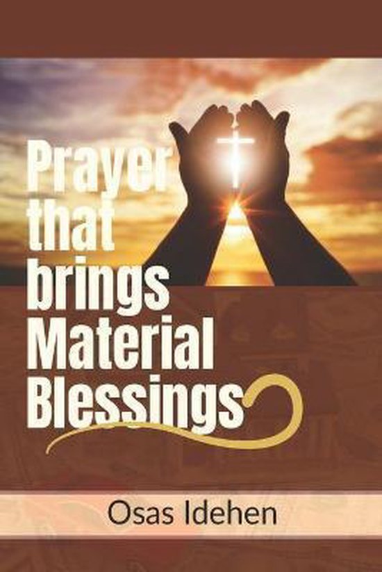 Prayers That Bring Material Blessings, Osas Idehen 9798690047863