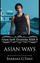 Asian Ways (Future Earth Chronicles Book 8)