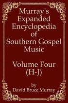 Murray's Expanded Encyclopedia Of Southern Gospel Music Volume Four (H-J)