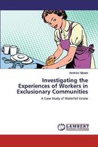 Investigating the Experiences of Workers in Exclusionary Communities