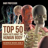Top 50 Quick Facts About the Human Body - Science Book Age 6 Children's Science Education Books